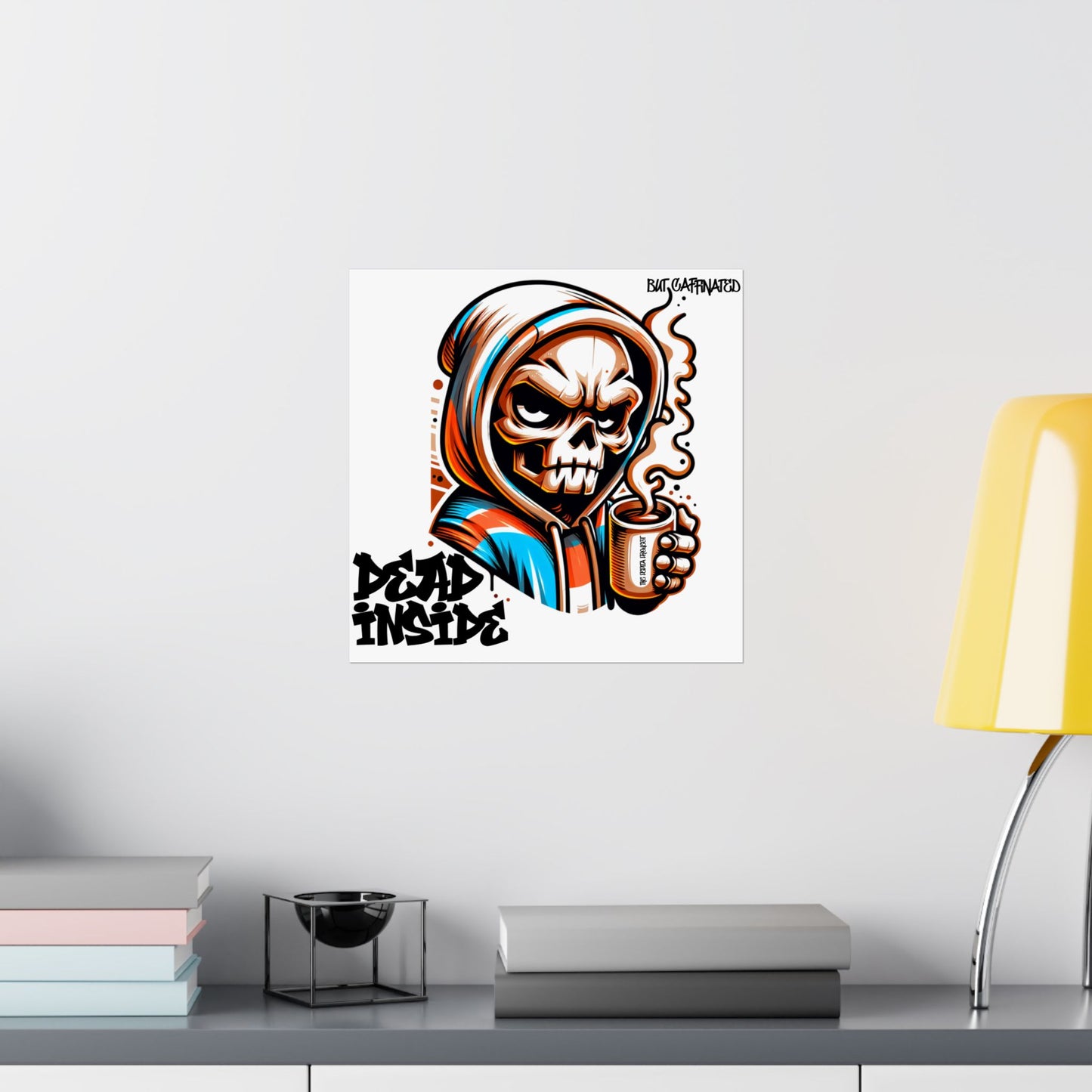 the dead inside, but caffinated print