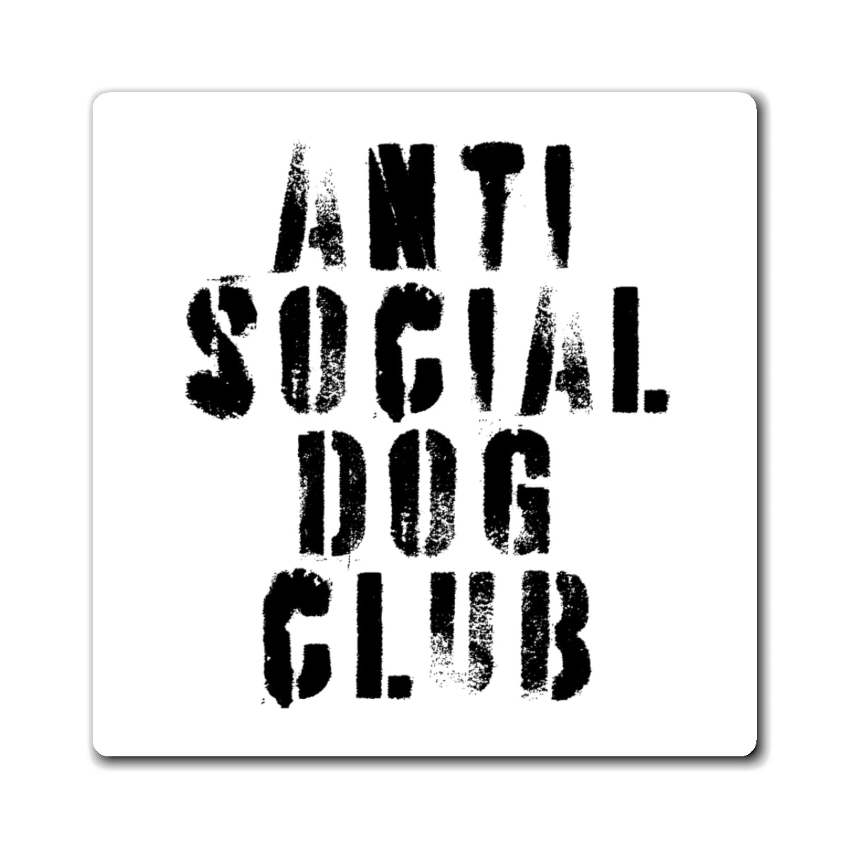 the anti social dog club magnet